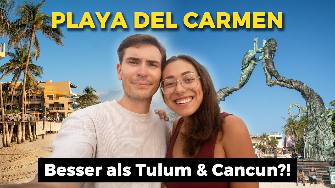 PLAYA DEL CARMEN: Traumurlaub oder Touristenfalle? – Reisetipps Mexico Urlaub 2026