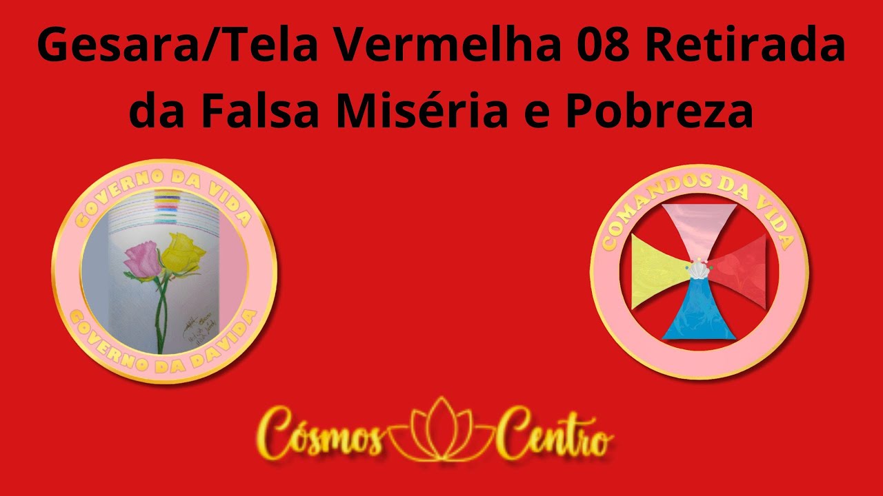Gesara Tela Vermelha 08 Retirada da Falsa Mis&eacute;ria e Pobreza
