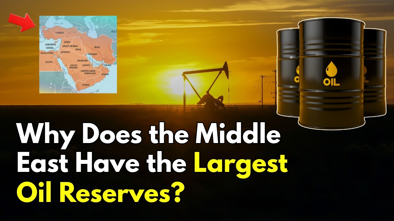 Why Does the Middle East Have the Largest Oil Reserves?
