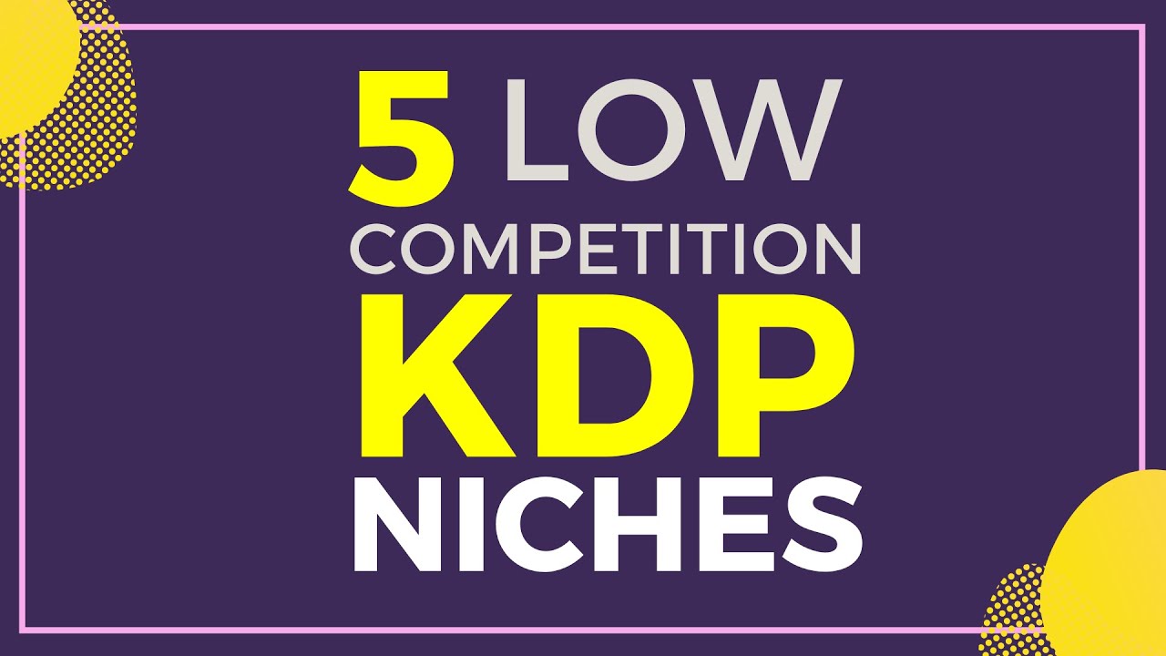 5 Low Competition KDP Niches 2020 - KDP Niche Research for Low Content Books!