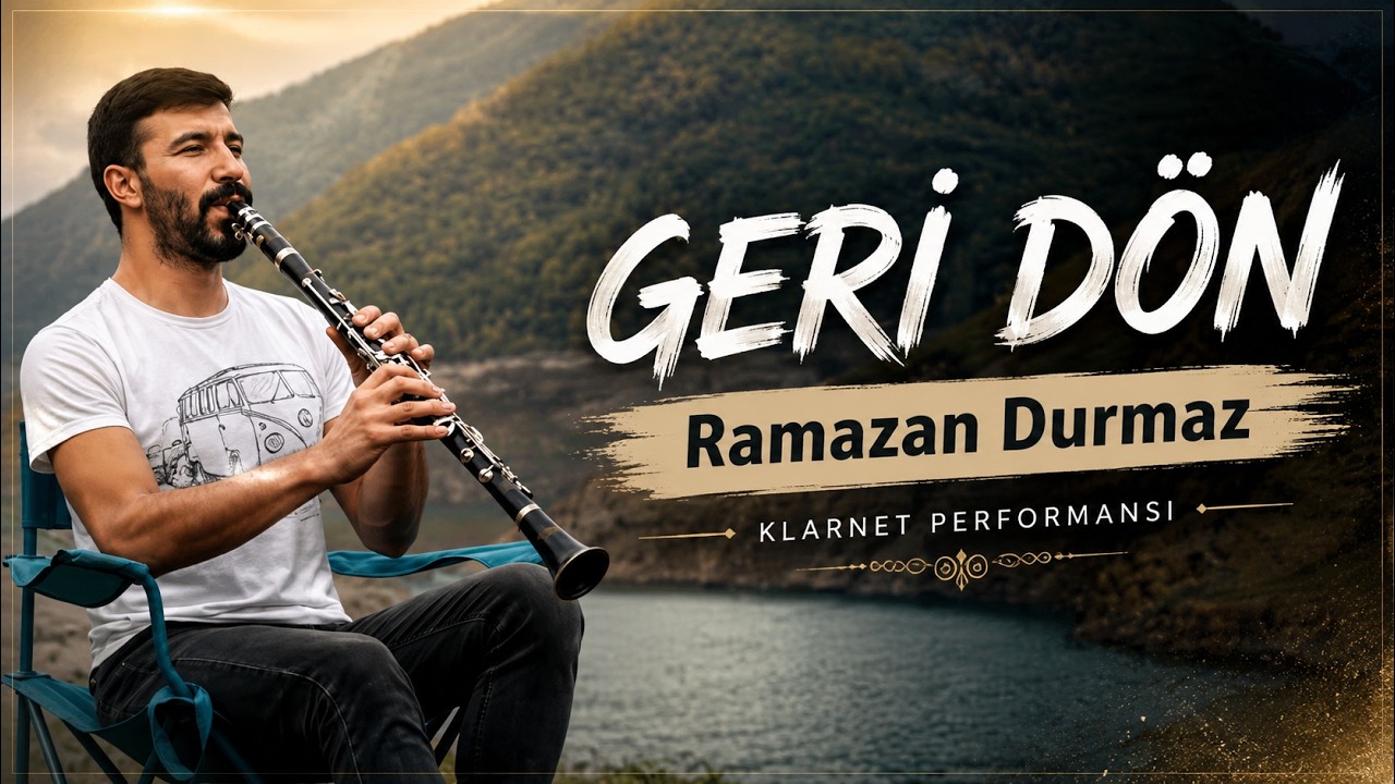 Klarnet | Geri Dön - Ramazan Durmaz