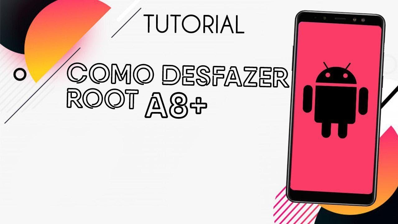 Como Desfazer root no Samsung Galaxy A8+(SM-A730F)