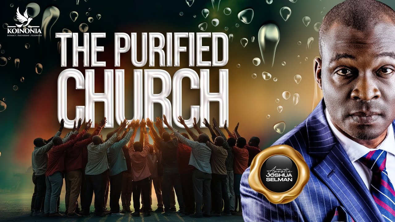 THE PURIFIED CHURCH (REBROADCAST) WITH APOSTLE JOSHUA SELMAN