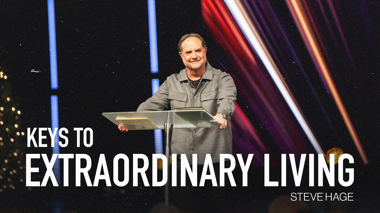 Keys to Extraordinary Living | Steve Hage