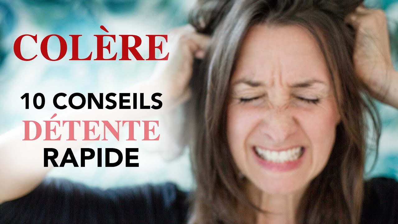 Comment exprimer sa col&egrave;re refoul&eacute;e et ne plus s&rsquo;&eacute;nerver vite : 10 conseils