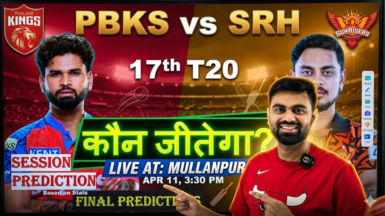 Ipl 2026 pbks vs srh 17th match prediction | pbks vs srh match prediction | ipl 2026 prediction