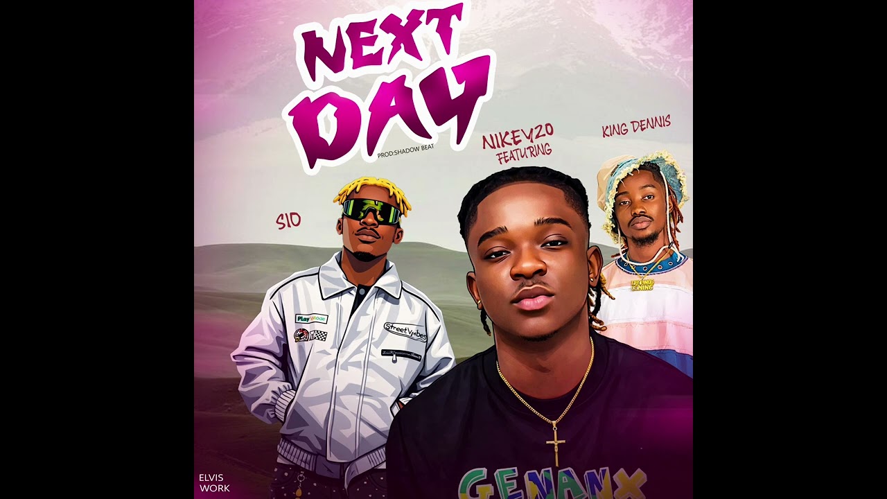 Nikey-20-Featuring-SIO-X-King Dennis-Next-Day