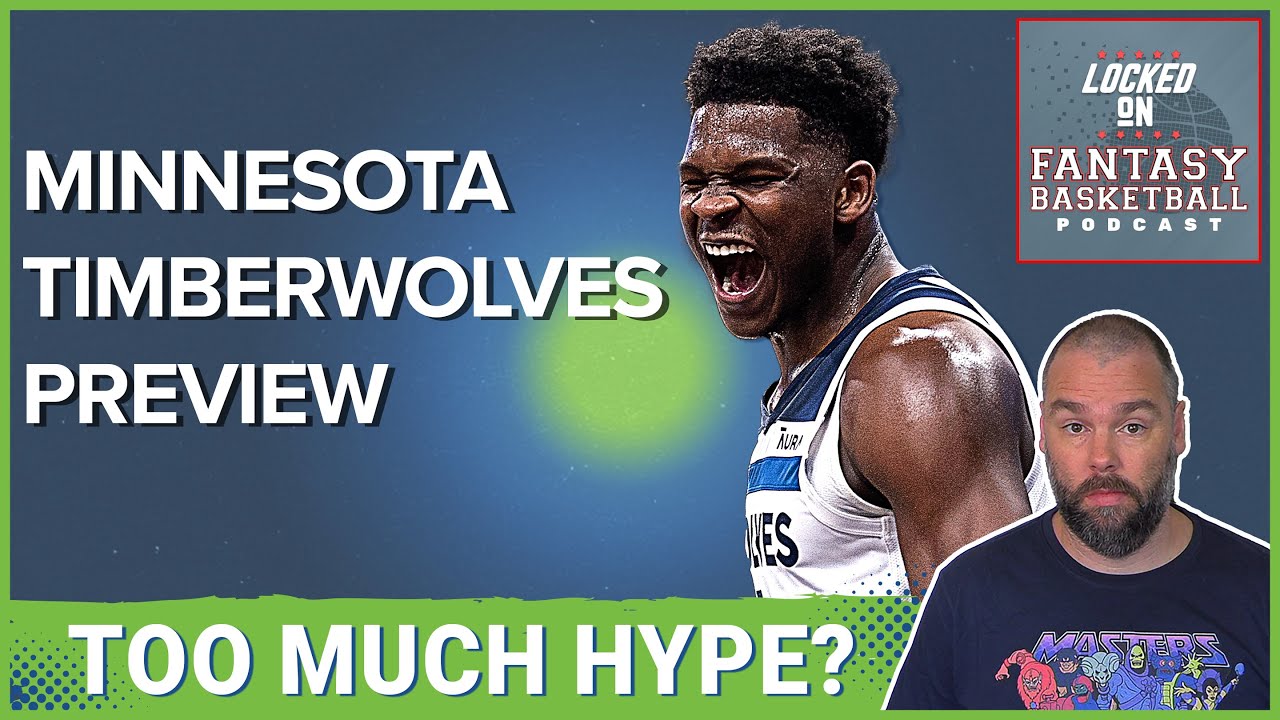 Anthony Edwards: Overrated or Worth the Pick? Fantasy Basketball 2023