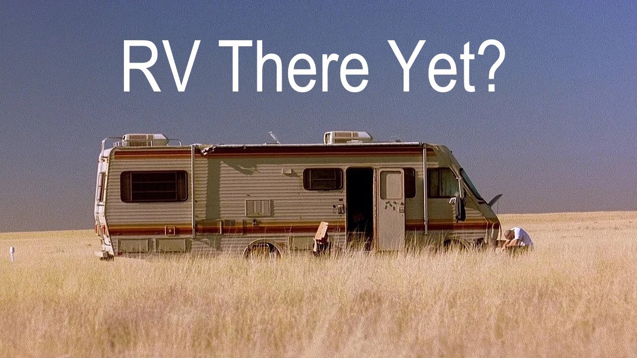 RV There Yet?