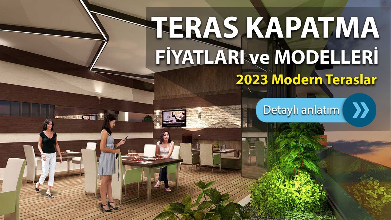 Teras Kapatma Fiyatları ve Modelleri 2023 - Ustasından Detaylı Anlatım