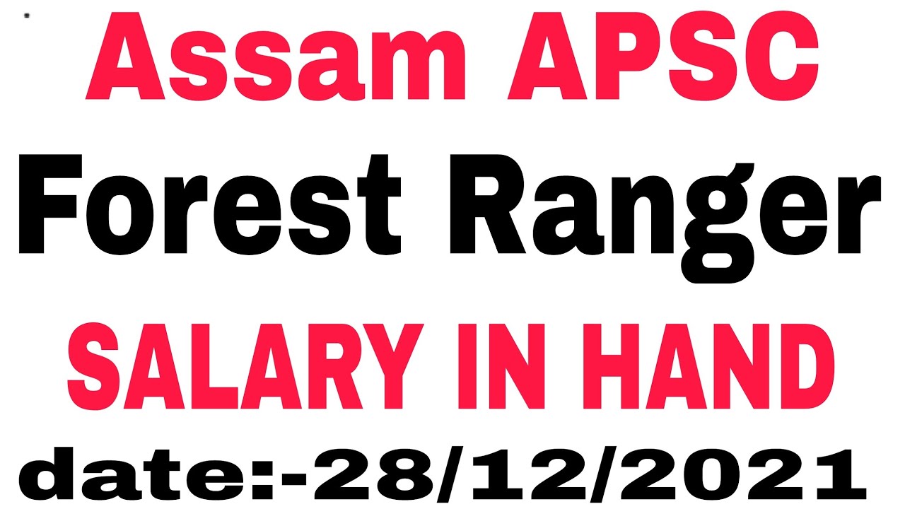 APSC Forest Ranger SALARY IN HAND / Assam forest Ranger Gross salary and Net salary 2021 /