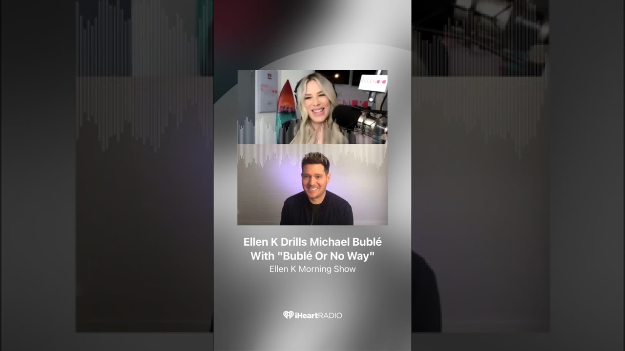 Ellen K Drills Michael Bublé With 