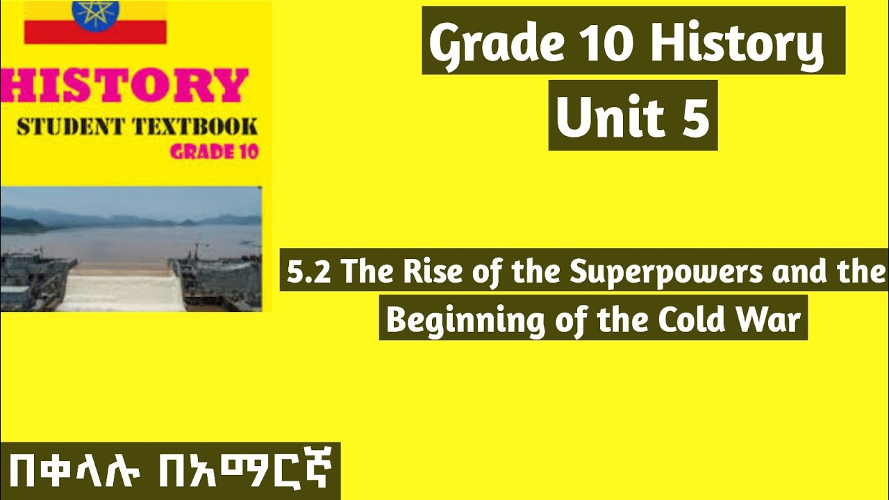 Grade 10 History Unit 5: 5.2The rise of the superpowers and the Beginning of the Cold War