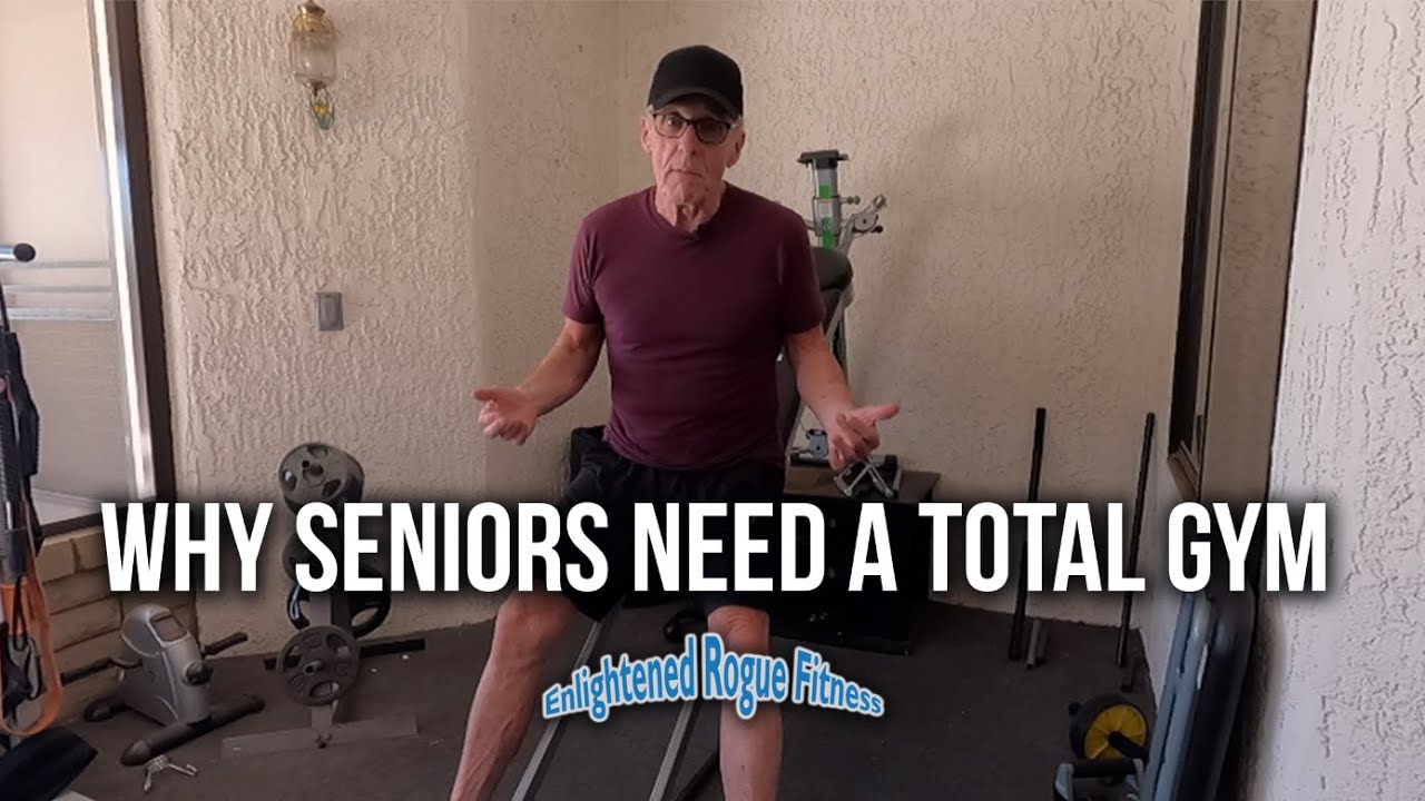 Why Seniors Need A Total Gym
