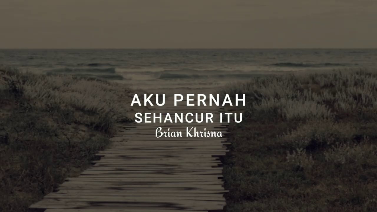 Musikalisasi Puisi - Aku Pernah Sehancur Itu (Brian Khrisna)