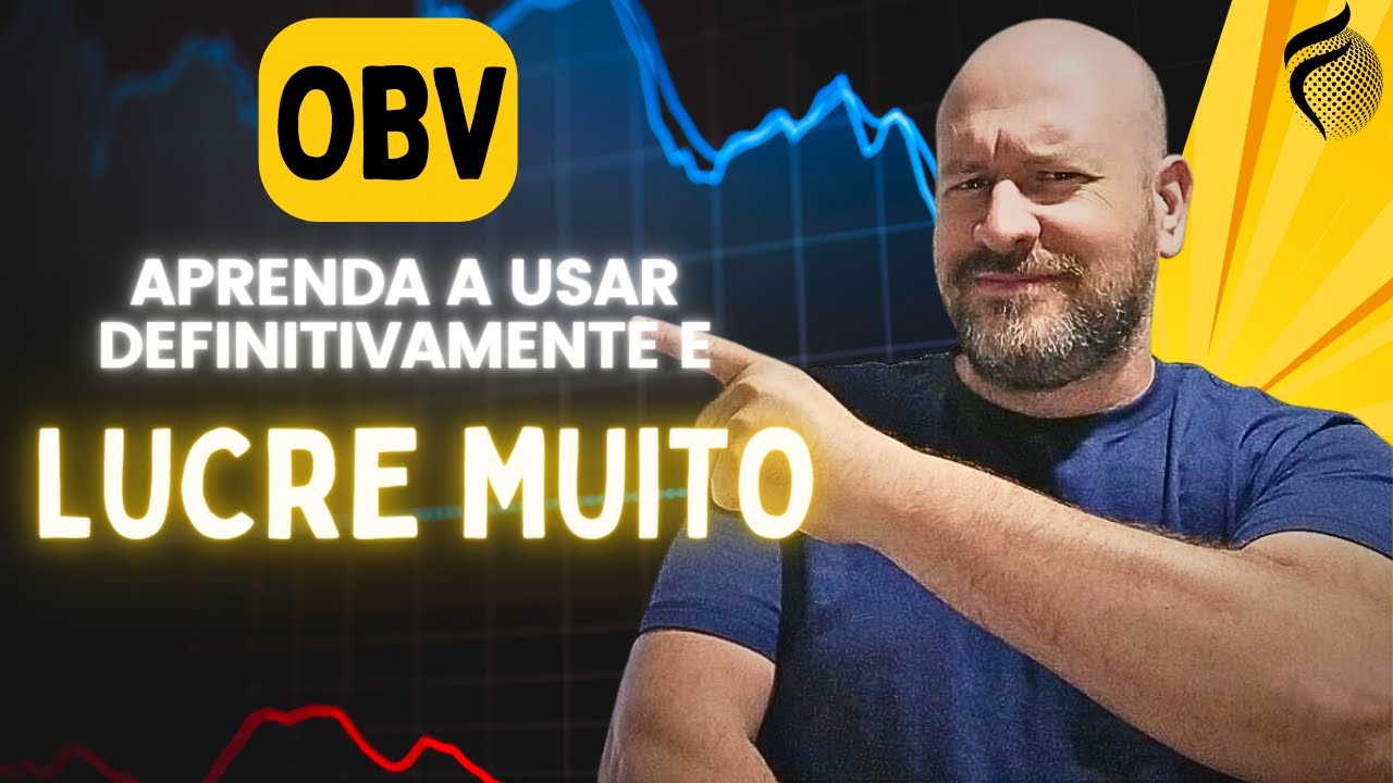 Dominando o OBV: Como Lucrar Usando esse Poderoso Indicador!