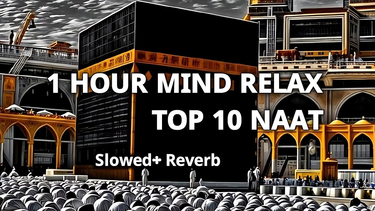 Top 10 Naat [Slowed + Reverb] &ndash; 1 Hour Mind Relax Slowed Naat | @PoVoice-y8t1i 