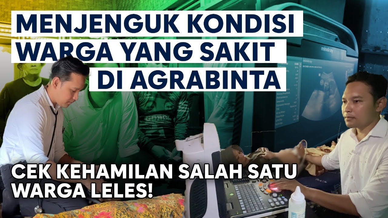 MENJENGUK KONDISI WARGA YANG SAKIT DI AGRABINTA & CEK KEHAMILAN SALAH SATU WARGA LELES!