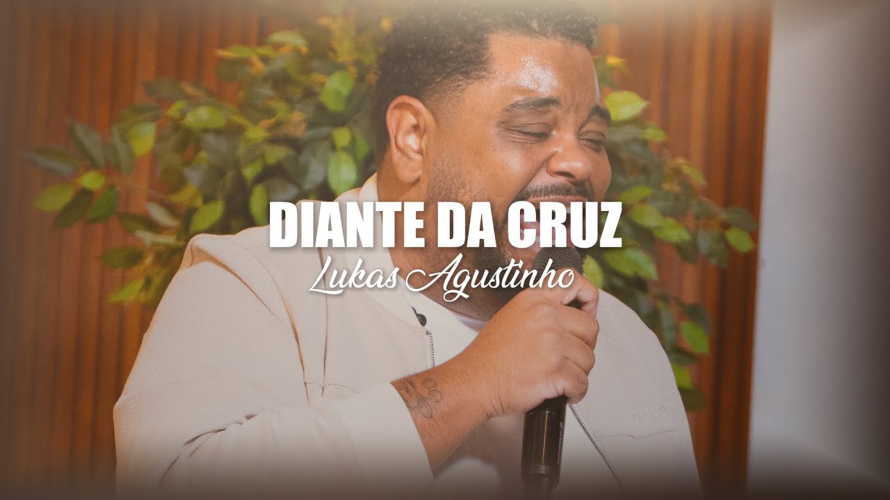 Diante da Cruz - Lukas Agustinho