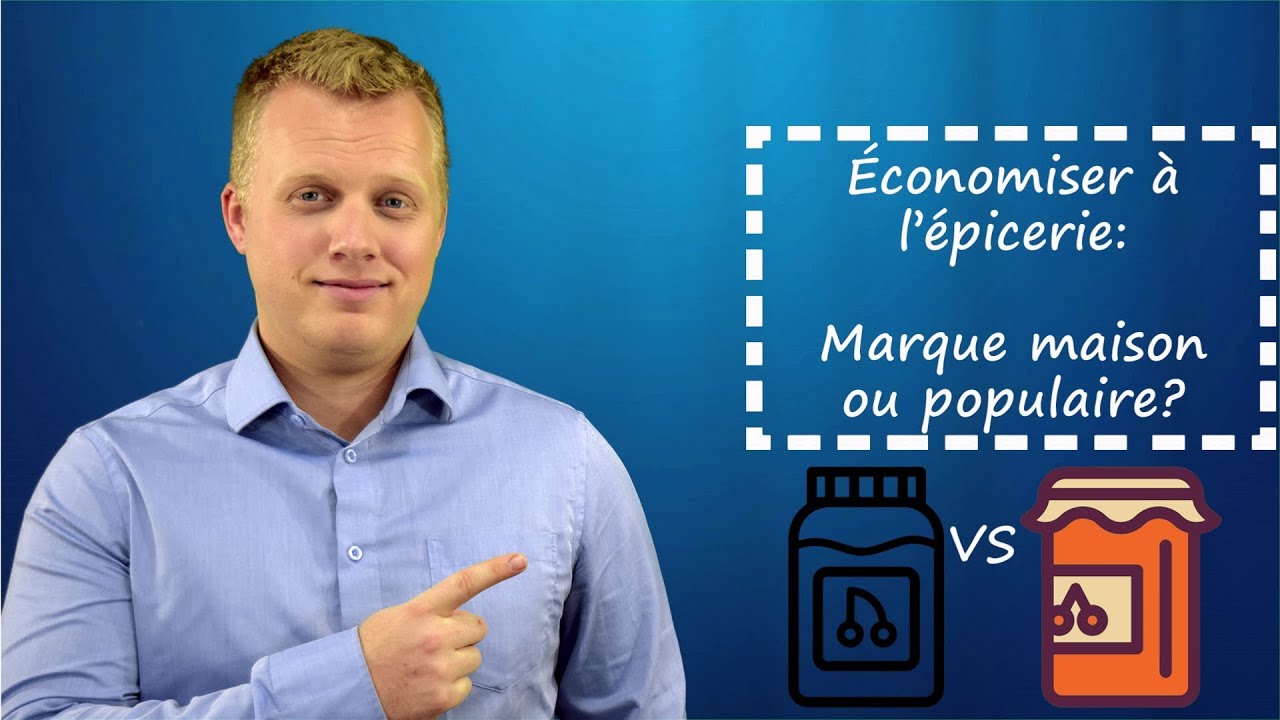 &Eacute;conomiser &agrave; l'&eacute;picerie : Marque maison contre marque populaire!...