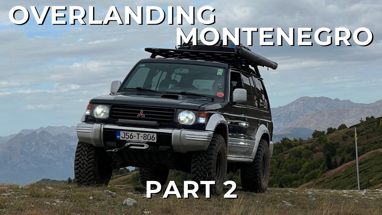 Overlanding in Montenegro - Bjelasica and Komovi (Part 2)