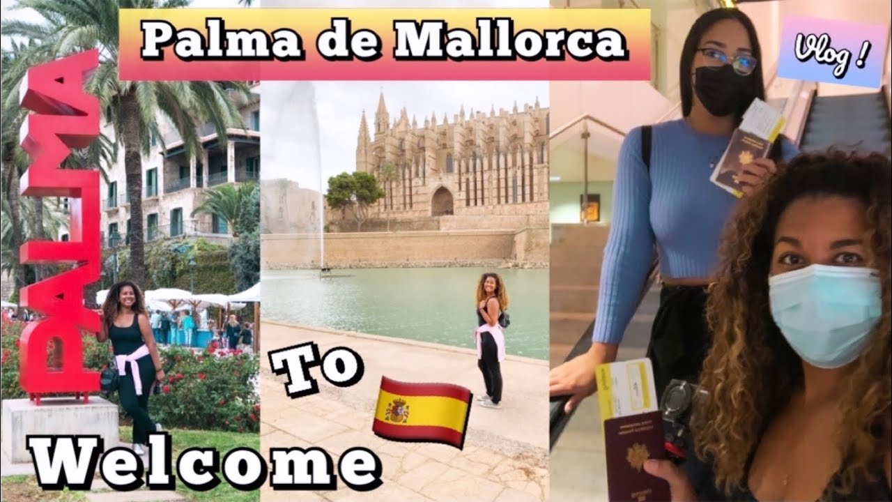 VLOG 1: WELCOME TO PALMA DE MALLORCA 🤗🇪🇸 VOYAGE AVEC MA SOEUR - ELDYHOUU NC