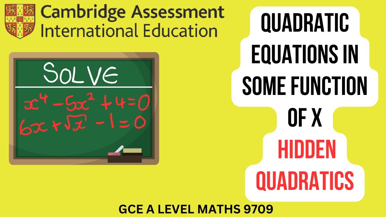 Hidden Quadratics (Quadratic Equations in some Function of x)