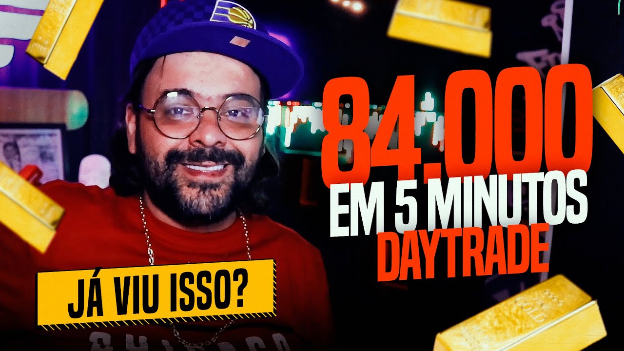 BATI R$ 84.000 EM 5 MINUTOS NO OURO | DAYTRADE