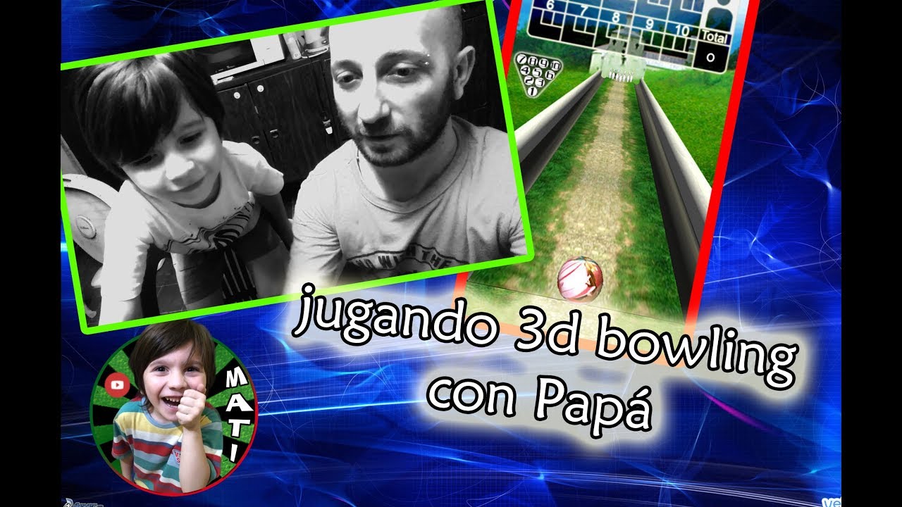 Jugando 3d bowling con pap&aacute; | Mati |