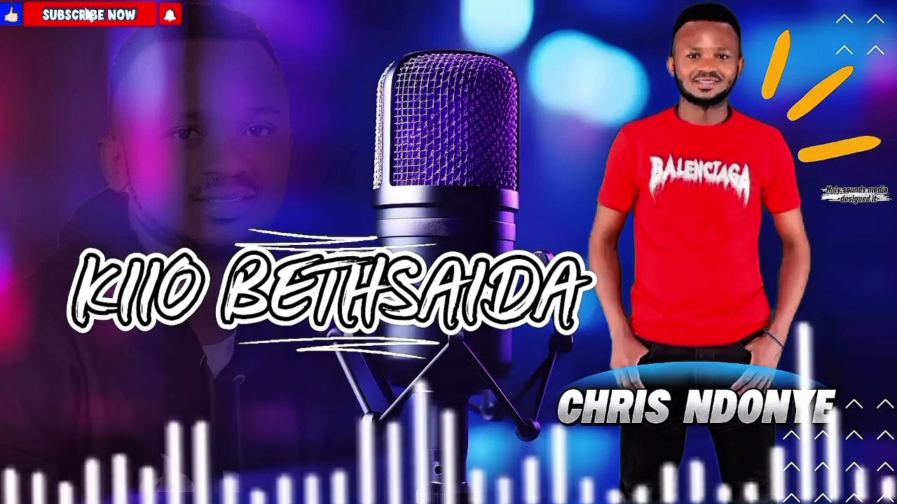 KIIO BETHSAIDA ORIGINAL BY CHRIS NDONYE OFFICIAL AUDIO
