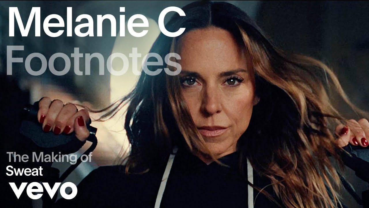Melanie C - The Making of 'Sweat' | Vevo Footnotes