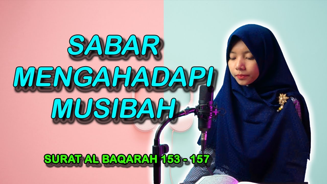 Tilawah Pemula! Surat Al Baqarah 153 - 157 [ Ayat Tentang Sabar Menghadapi Cobaan / Musibah ]