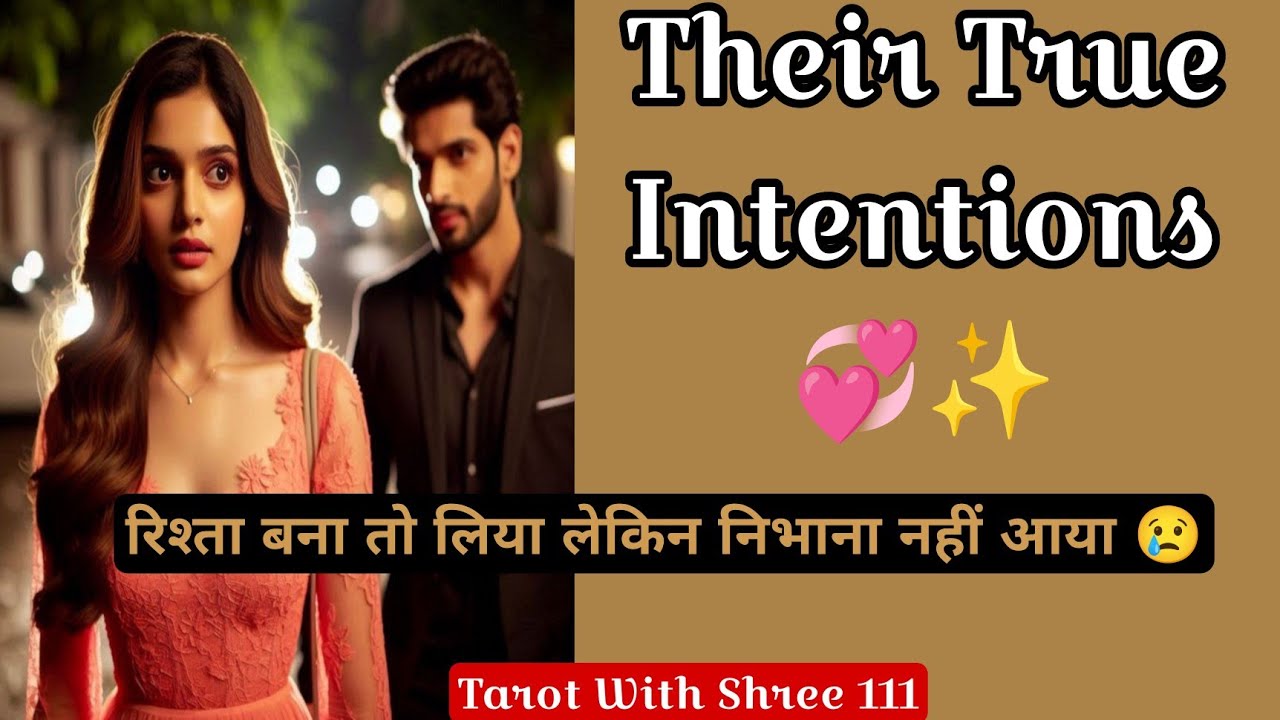 Person On Your Mind - Their True Intentions 💞✨ Tarot Card Reading Hindi