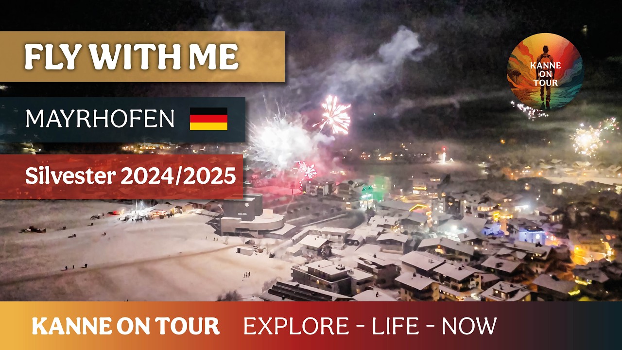 FLY WITH ME – Mayrhofen, Austria 🇦🇹 (New Year’s Eve Fireworks 2024/2025)