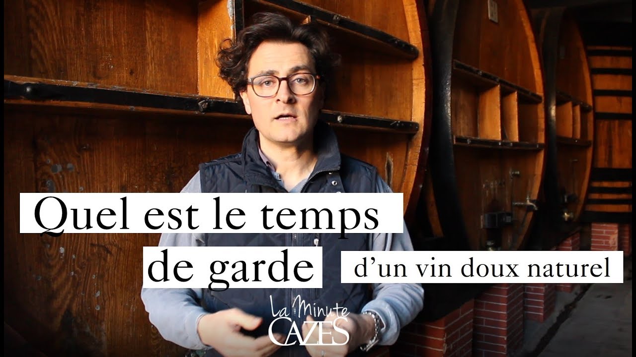 Quel est le temps de garde d'un vin doux naturel ? - La Minute Cazes 24