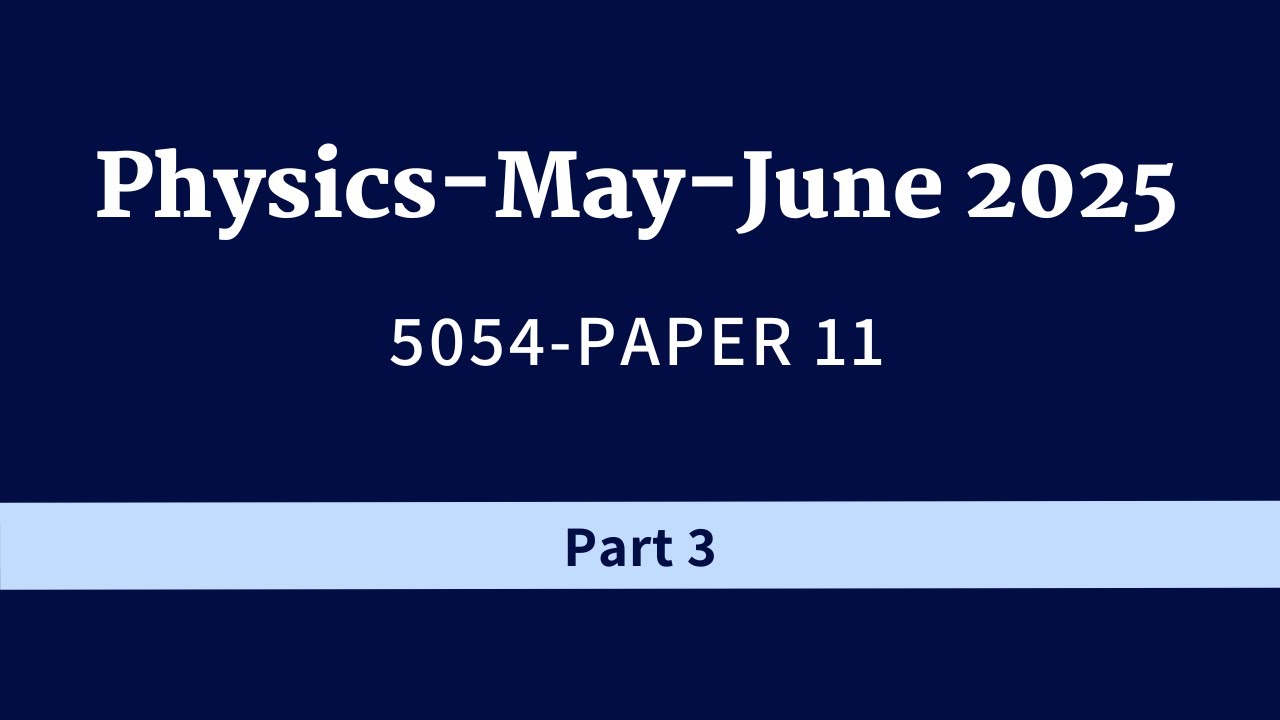 O Level Physics 5054 May/June 2025 Paper 11- Part 3| Q. no 21-30| Step by Step Explanation