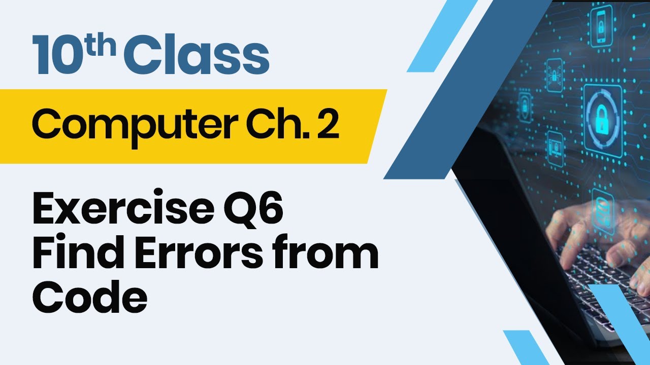Computer Class 10 chapter 2 - 10th Class Computer Ch 2 - Exercise Q6 Find Errors from Code