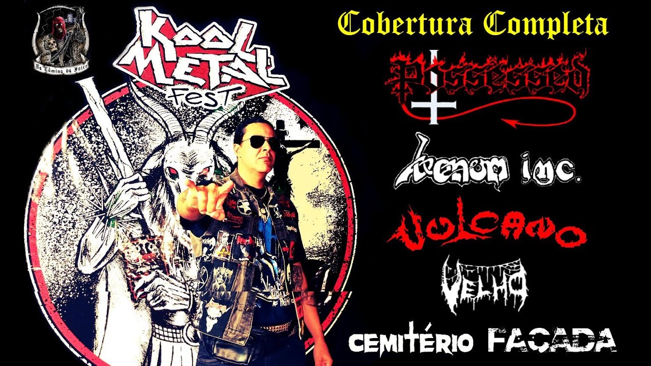 Kool Metal Fest: Cobertura Completa (Possessed, Venom Inc, Vulcano, Velho, Cemitério & Facada) 09/06