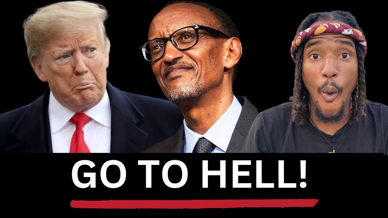 Rwanda President Tells Trump &ldquo;To Go To Hell&rdquo;