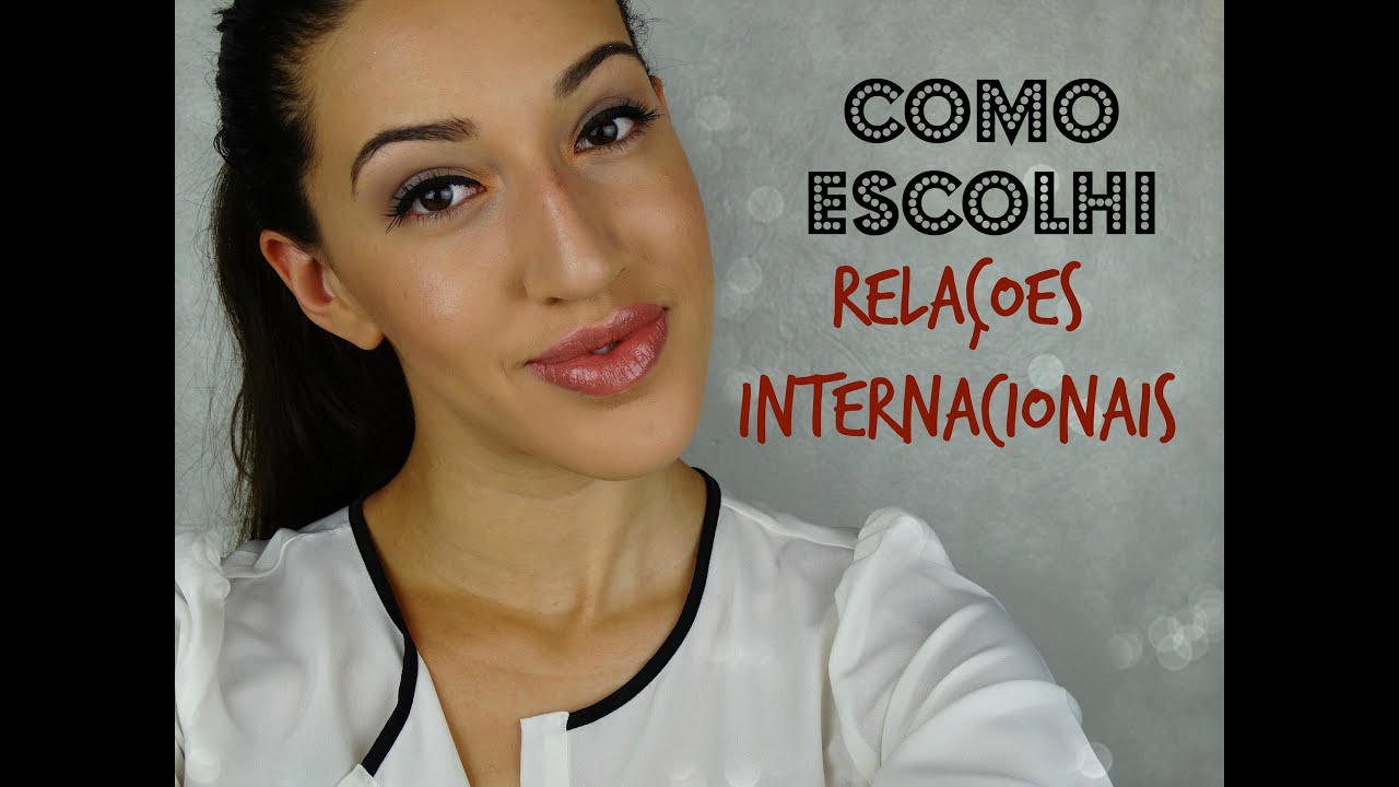 Como Escolhi Cursar Relações Internacionais