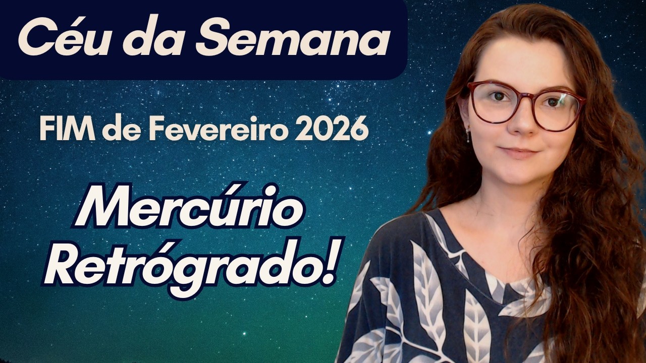 Céu da Semana FINAL de FEVEREIRO 2026