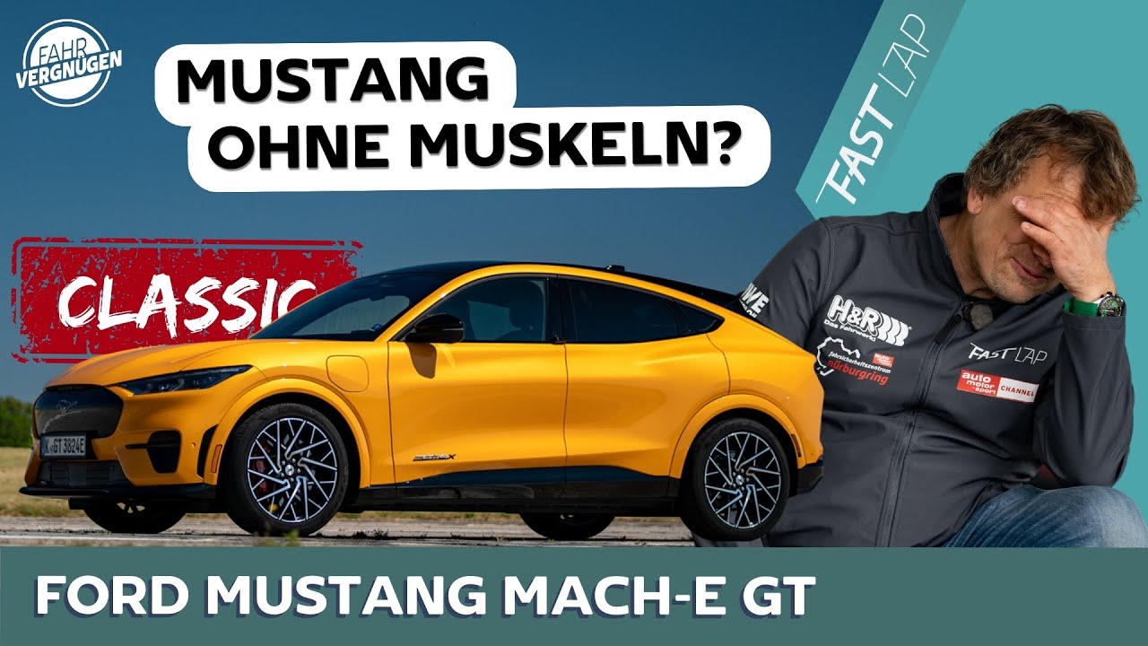 Ford Mustang Mach-E GT: Viel Power, wenig Atem? // Fast Lap Classic