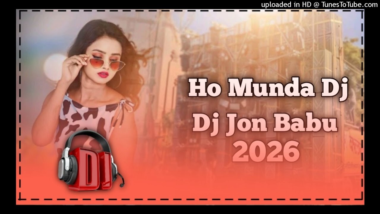 NEW HO MUNDA JUDI HAPANUM KO DJ MUNDRI BABU DOPAI HATU DJ JON