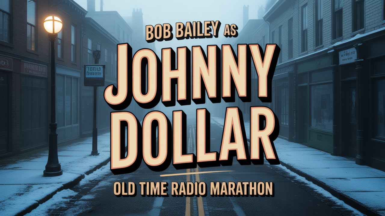 Bob Bailey as Yours Truly, Johnny Dollar &ndash; Cold Case Files Old Time Radio Marathon