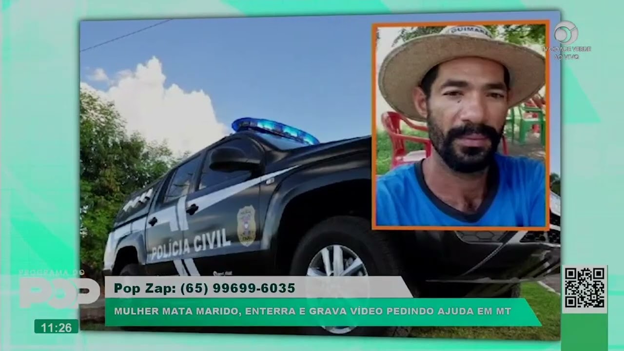 MULHER MATA MARIDO, ENTERRA E GRAVA VÍDEO PEDINDO AJUDA EM MT