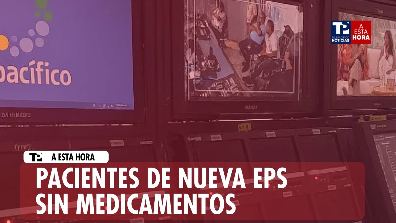 Avance Infomativo | Pacientes de Nueva EPS sin medicamentos