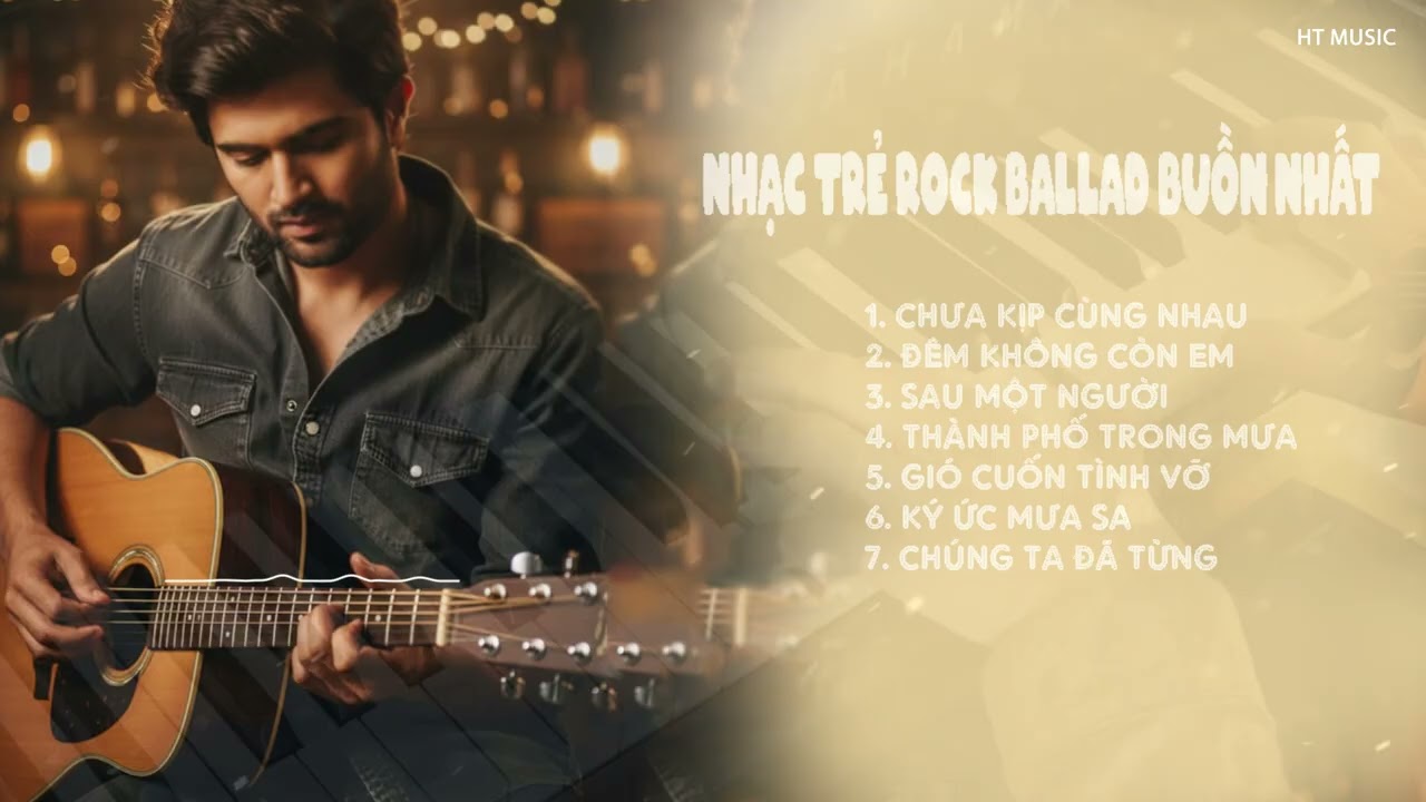 TUYỂN TẬP NHẠC ROCK BALLAD BUỒN | HT Production Music