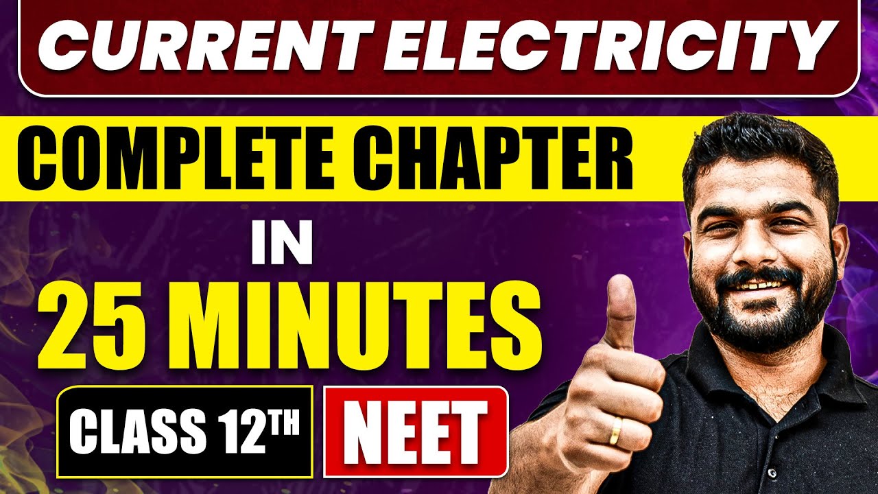 CURRENT ELECTRICITY  in 25 Minutes  | Full Chapter Revision | Class 12th NEET
