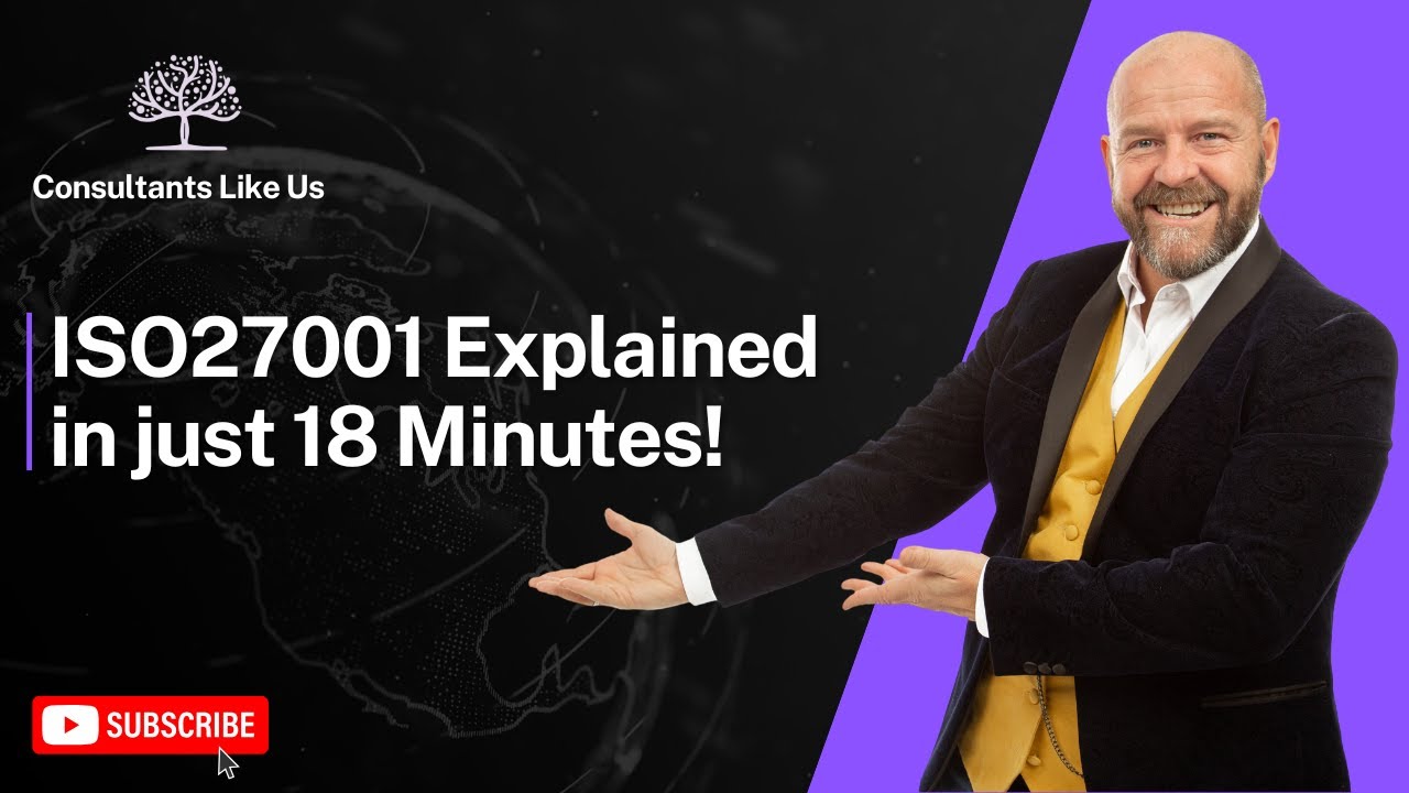 18 Minutes to understand ISO27001 (for SMEs without the jargon!)