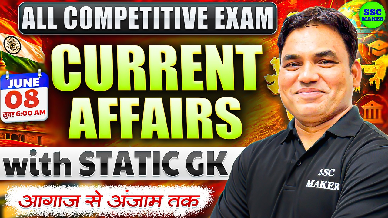 08 June 2026 Current Affairs | Daily Current Affairs +Static GK | SSC, Railway, Bank, UP Police Exam